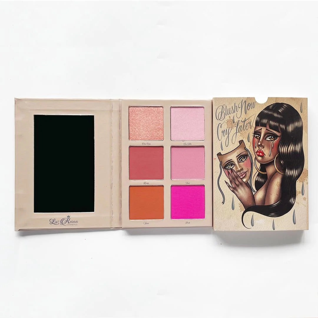 BLUSH NOW, CRY LATER